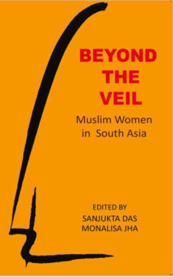 Beyond the Veil Muslim Women in South Asia