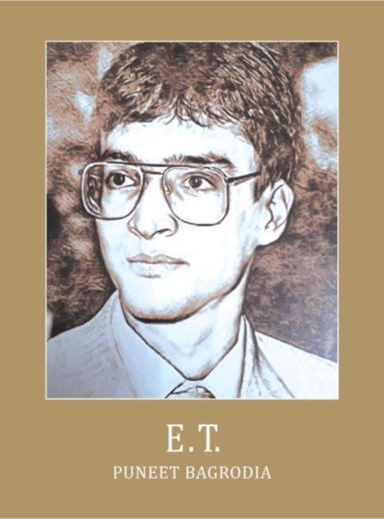 E.T.  Autobiography and Poems of Puneet Bagrodia